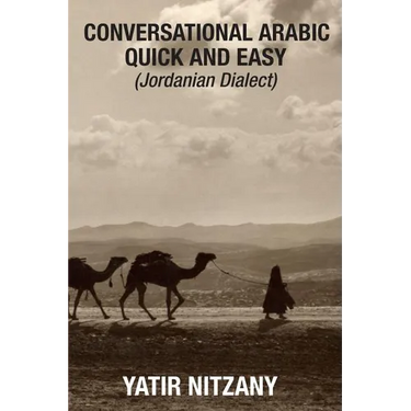 Conversational Arabic Quick and Easy - Jordanian Dialect: Jordanian Arabic