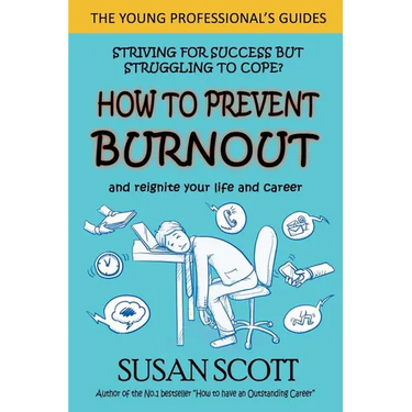 How to Prevent Burnout: and reignite your life and career