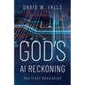 God's AI Reckoning: The Final Revelation