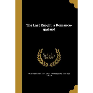 The Last Knight, a Romance-garland