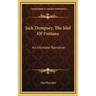 Jack Dempsey, The Idol Of Fistiana: An Intimate Narrative