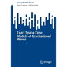 Exact Space-Time Models of Gravitational Waves