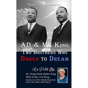 AD & ML King Two Brothers Who Dared To Dream: Gratitude & Respect