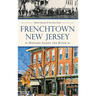 Frenchtown, New Jersey: History Along the River