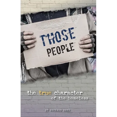 Those People: The True Character of the Homeless