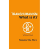 Transhumanism: What is it?