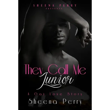 They Call Me Junior: A Gay Love Story