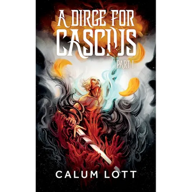 A Dirge For Cascius: Part I