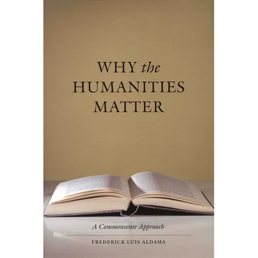 Why the Humanities Matter: A Commonsense Approach