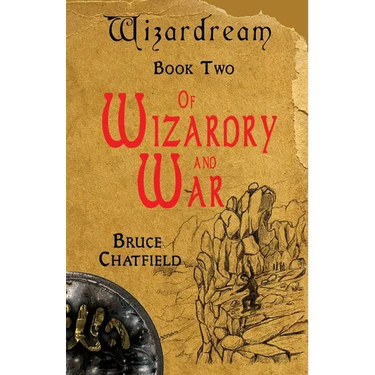 Of Wizardry and War: Wizardream Book Two