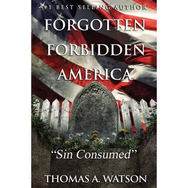 Forgotten Forbidden America: Sin Consumed: VIII