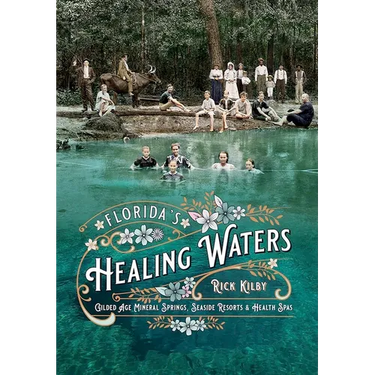 Florida's Healing Waters: Gilded Age Mineral Springs, Seaside Resorts, and Health Spas