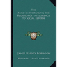 The Mind in the Making the Relation of Intelligence to Social Reform