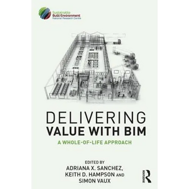 Delivering Value with BIM: A whole-of-life approach