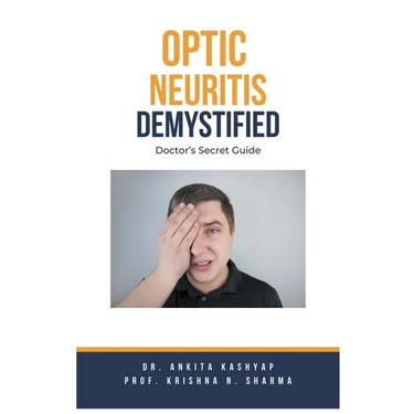 Optic Neuritis Demystified: Doctor's Secret Guide