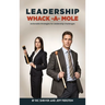 Leadership Whack-A-Mole: Actionable Strategies for Leadership Challenges