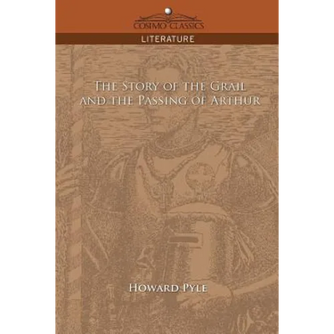 The Story of the Grail and the Passing of Arthur