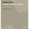Moshe Zarhy, Health Facilities in Israel