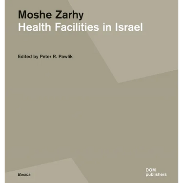 Moshe Zarhy, Health Facilities in Israel