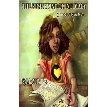 The Right Kind of Intimacy: For God Has Me