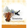 Henrietta the Guard Chicken