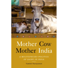 Mother Cow, Mother India: A Multispecies Politics of Dairy in India