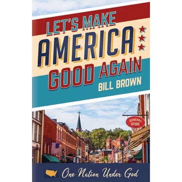 Let's Make America Good Again
