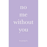 no me without you