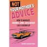 Not Your Mother's Advice