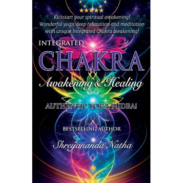 Integrated Chakra Awakening & Healing: Authentic Yoga Nidra Meditation