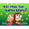 Was That You, Santa Claus?