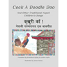 Cock A Doodle Doo: And Other Traditional Nepali Children's Songs