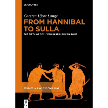 From Hannibal to Sulla: The Birth of Civil War in Republican Rome