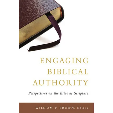 Engaging Biblical Authority: Perspectives on the Bible as Scripture
