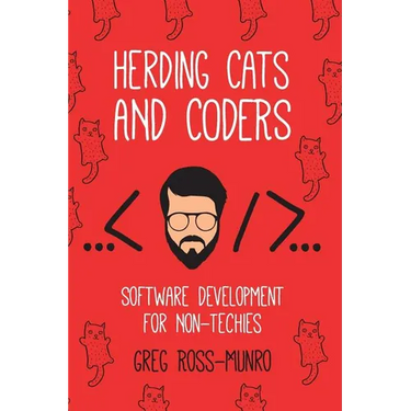 Herding Cats and Coders: Software Development for Non-Techies