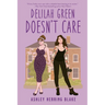 Delilah Green Doesn't Care