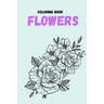 coloring book flowers: Coloring Book (For Adults, mindfulness coloring