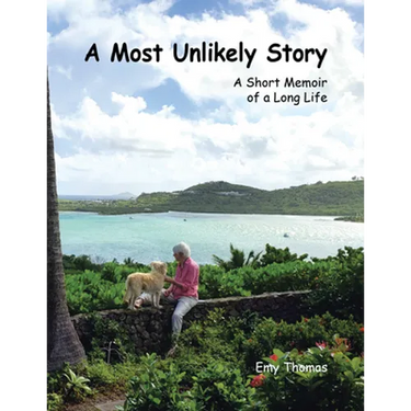 A Most Unlikely Story: A Short Memoir of a Long Life