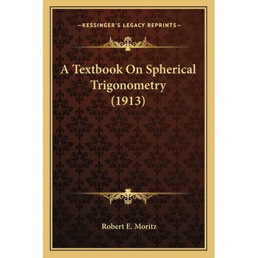A Textbook On Spherical Trigonometry (1913)