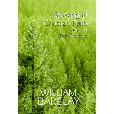 Growing in Christian Faith: A Book of Daily Readings