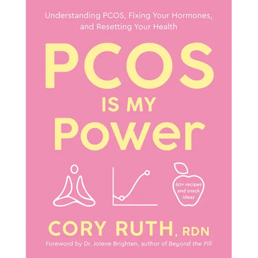 Pcos Is My Power: Understanding Pcos, Fixing Your Hormones, and Resetting Your Health