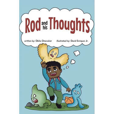 Rod and his Thoughts: A Story for Kids About Self-Regulating Emotions, Managing Thoughts, and Making Better Decisions (Rod and his Thoughts Series)