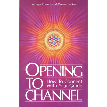 Opening to Channel: How to Connect with Your Guide