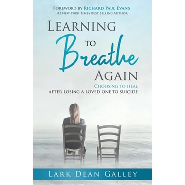 Learning to Breathing Again: Choosing to Heal After Losing a Loved One to Suicide