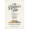 The Brewer's Tale: A History of the World According to Beer