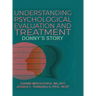 Understanding Psychological Evaluation and Treatment: Donny's Story