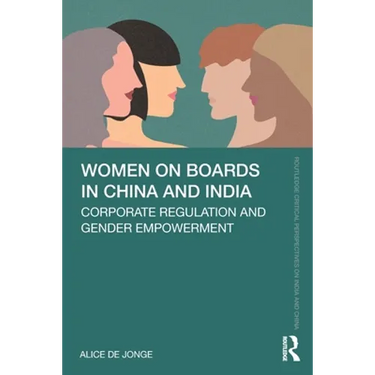 Women on Boards in China and India: Corporate Regulation and Gender Empowerment
