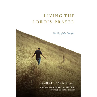 Living the Lord's Prayer: The Way of the Disciple