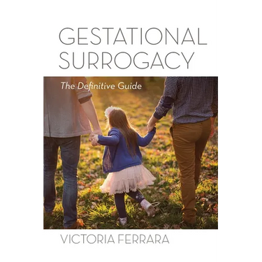 Gestational Surrogacy: The Definitive Guide