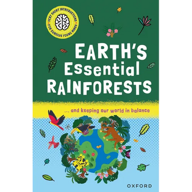 Earth's Essential Rainforests: ... and Keeping Our World in Balance